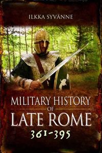 Cover image for The Military History of Late Rome AD 361-395