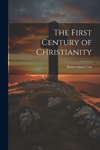 Cover image for The First Century of Christianity