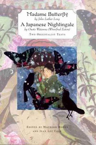 Cover image for Madame Butterfly  AND A Japanese Nightingale;Two Orientalist Texts