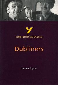 Cover image for Dubliners: York Notes Advanced: everything you need to catch up, study and prepare for 2021 assessments and 2022 exams
