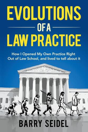 Cover image for Evolutions of a Law Practice: How I Opened My Own Practice Right Out of Law School