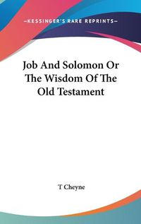 Cover image for Job and Solomon or the Wisdom of the Old Testament