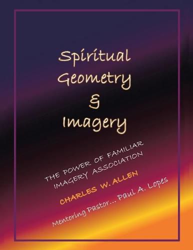 Cover image for Spiritual Geometry & Imagery: The Power of Familiar Imagery Association