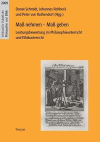 Cover image for Mass nehmen - Mass geben: Leistungsbewertung im Philosophieunterricht und Ethikunterricht