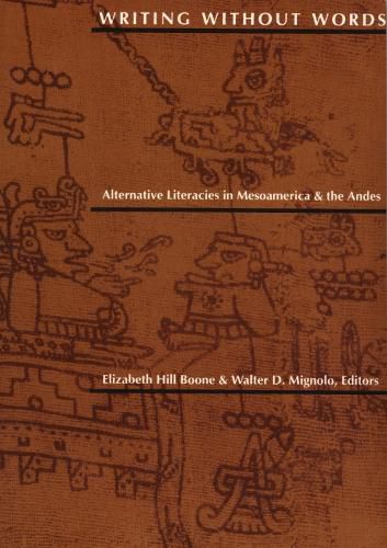 Cover image for Writing Without Words: Alternative Literacies in Mesoamerica and the Andes