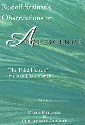 Rudolf Steiner's Observations on Adolescence: The Third Phase of Human Development