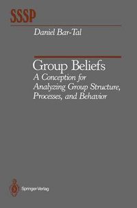 Cover image for Group Beliefs: A Conception for Analyzing Group Structure, Processes, and Behavior