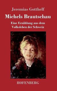 Cover image for Michels Brautschau: Eine Erzahlung aus dem Volksleben der Schweiz