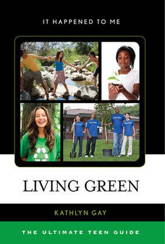 Cover image for Living Green: The Ultimate Teen Guide