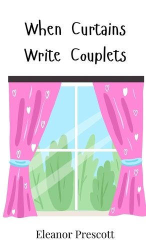 Cover image for When Curtains Write Couplets