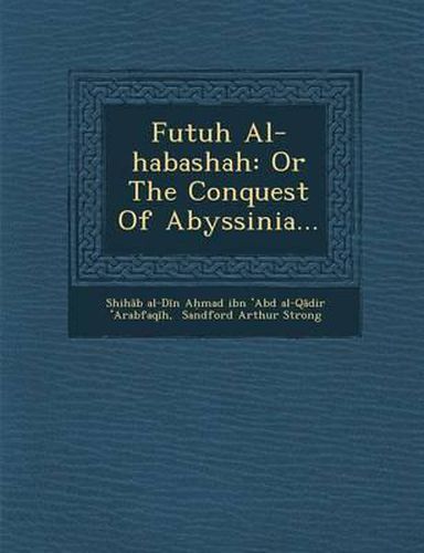 Cover image for Futuh Al-Habashah: Or the Conquest of Abyssinia...