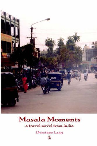 Cover image for Masala Moments - a Travel Novel from India