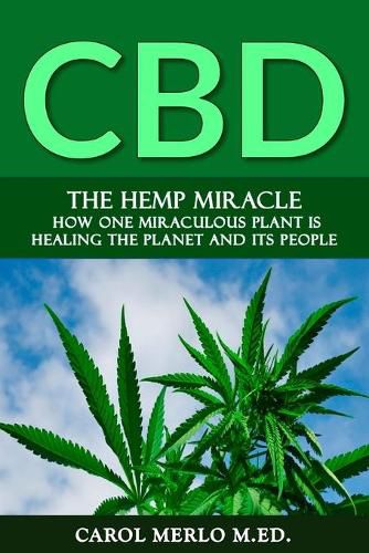 Cover image for The Hemp Miracle: How One Miraculous Plant Is Healing the Planet and Its People