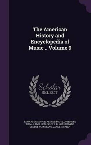 Cover image for The American History and Encyclopedia of Music .. Volume 9
