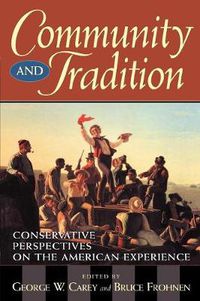 Cover image for Community and Tradition: Conservative Perspectives on the American Experience