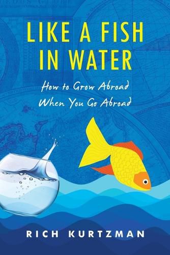 Like a Fish in Water: How to Grow Abroad When You Go Abroad