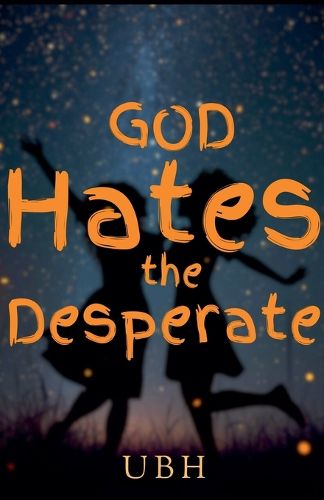 Cover image for God Hates the Desperate