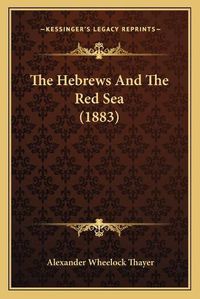 Cover image for The Hebrews and the Red Sea (1883)