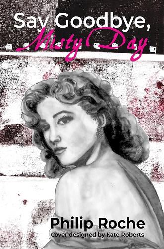 Cover image for Say Goodbye, Misty Day