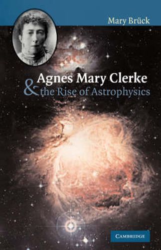 Cover image for Agnes Mary Clerke and the Rise of Astrophysics