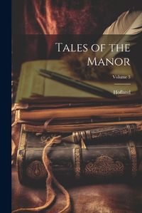 Cover image for Tales of the Manor; Volume 3