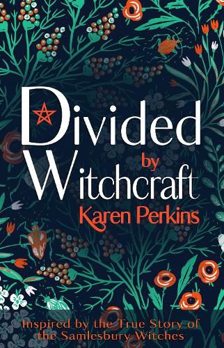 Divided by Witchcraft: Inspired by the True Story of the Samlesbury Witches