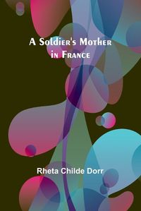 Cover image for A soldier's mother in France