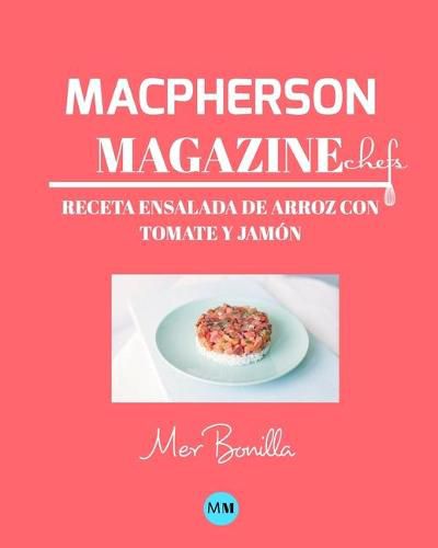 Macpherson Magazine Chef's - Receta Ensalada de arroz con tomate y jamon