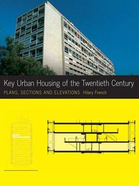 Cover image for Key Urban Housing of the Twentieth Century: Plans, Sections and Elevations