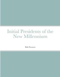 Cover image for Initial Presidents of the New Millennium