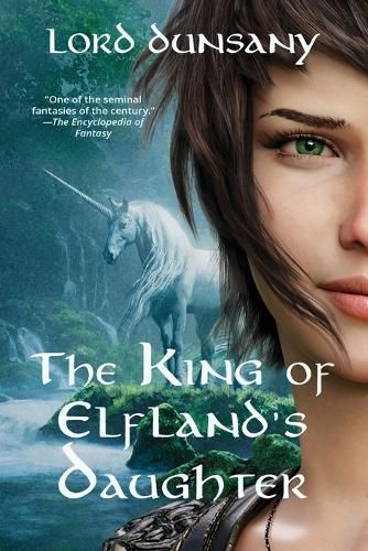 Cover image for The King of Elfland's Daughter (Warbler Classics Annotated Edition)