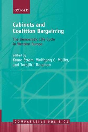 Cover image for Cabinets and Coalition Bargaining: The Democractic Life Cycle in Western Europe