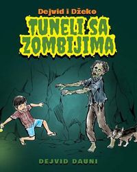 Cover image for Dejvid i Dzeko: Tuneli Sa Zombijima (Serbian Latin Edition)