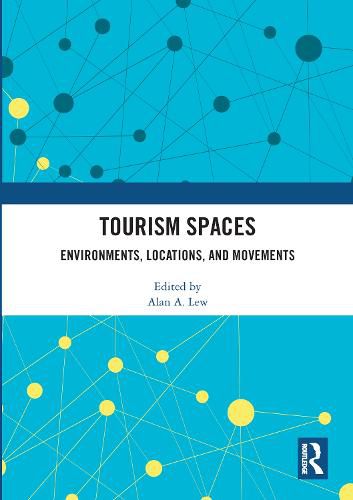 Cover image for Tourism Spaces: Environments, Locations, and Movements