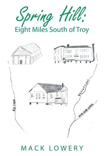 Cover image for Spring Hill: Eight Miles South of Troy