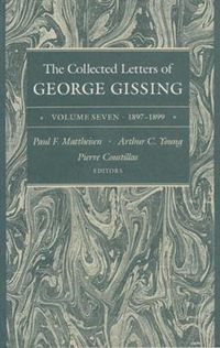 Cover image for The Collected Letters of George Gissing Volume 7: 1897-1899