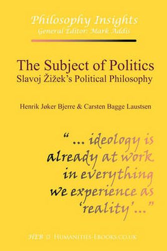 Cover image for The Subject of Politics: Slavoj A IA Ek's Political Philosophy