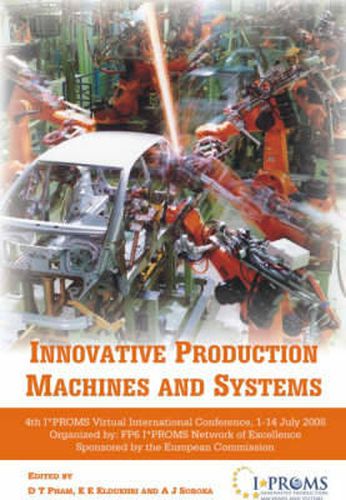 Cover image for Innovative Production Machines and Systems: Fourth I*PROMS Virtual International Conference, 1-14 July 2008