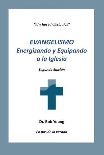 Cover image for Evangelismo: Energizando y equipando a la iglesia