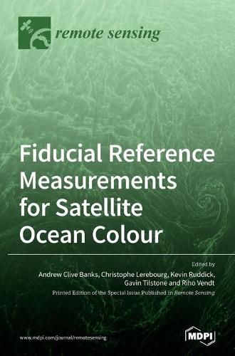 Cover image for Fiducial Reference Measurements for Satellite Ocean Colour