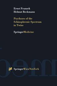 Cover image for Psychoses of the Schizophrenic Spectrum in Twins: A Discussion on the Nature - Nurture Debate in the Etiology of  Endogenous  Psychoses