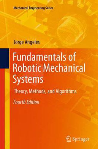 Cover image for Fundamentals of Robotic Mechanical Systems: Theory, Methods, and Algorithms