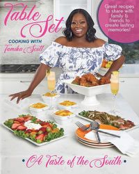 Cover image for Table Set Cooking with Tamika Scott: A Taste of the South in Your Mouth