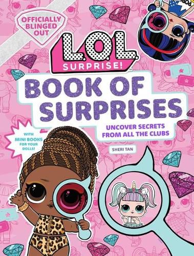 Cover image for L.O.L. Surprise! Book of Surprises: (100+ Surprises, 24 Clubs, Lol Surprise Gifts for Girls Aged 5+)