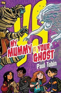 Cover image for My Mummy vs. Your Ghost