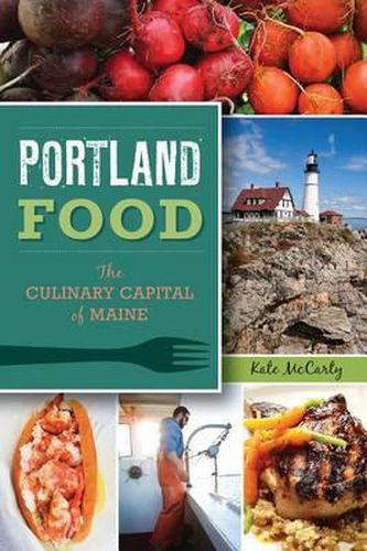 Portland Food: The Culinary Capital of Maine