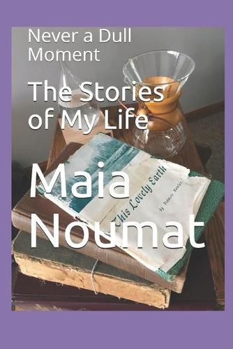 Cover image for The Stories of My Life: Never a Dull Moment