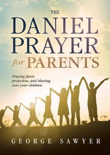 Daniel Prayer For Parents, The