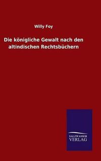 Cover image for Die koenigliche Gewalt nach den altindischen Rechtsbuchern