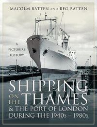 Cover image for Shipping on the Thames and the Port of London During the 1940s   1980s: A Pictorial History